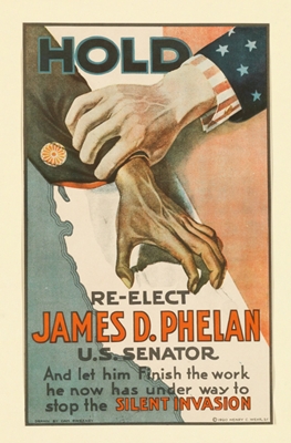 s-Re-elect_James_D._Phelan,_U.S._Senator,and_let_him_finish_the_work_he_now_has_under_way_to_stop_the_silent_invasion-_1920.jpg